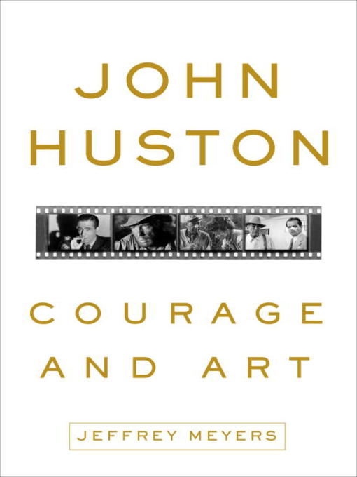 Title details for John Huston by Jeffrey Meyers - Available